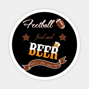 Football food beer thats why I am here Magnet